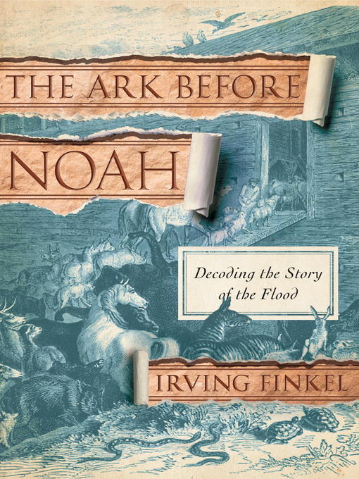 Title details for The Ark Before Noah by Irving Finkel - Wait list